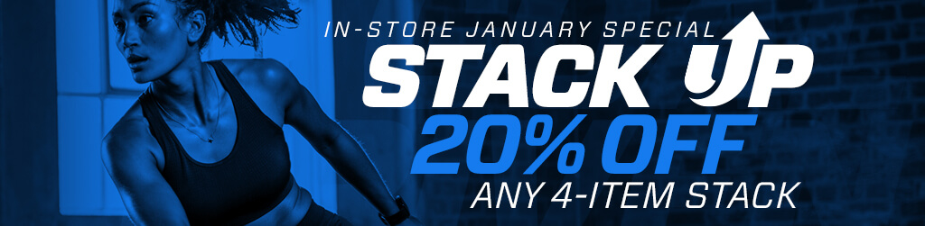 Stack Up in January! Purchase any 4 or more non-sale items for 20% percent off the entire stack. Cannot be combined with any other offers. Limited to one protein per purchase. Valid ONLY In-Store at participating locations.