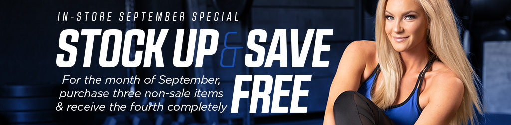 In-Store September Special. Stock Up & Save! For the month of September, purchase three non-sale items and receive the fourth completely free.