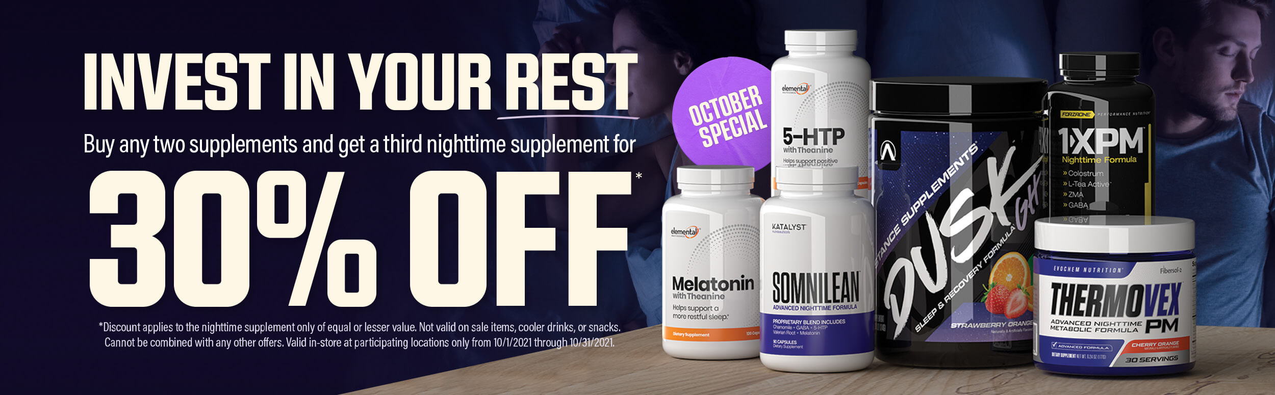 Invest in your rest, buy any two supplements and get a third nighttime supplement for 30% off.